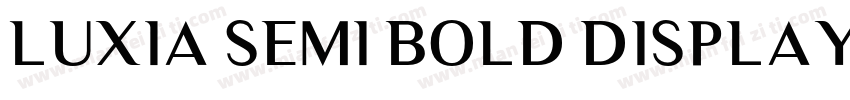 Luxia Semi Bold Display Regular字体转换